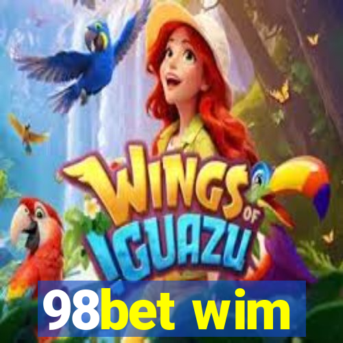 98bet wim